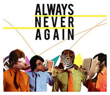 ALWAYS NEVER AGAIN / Season 2010 – 2011