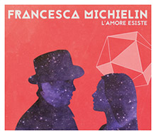 FRANCESCA MICHIELIN / L’amore Esiste